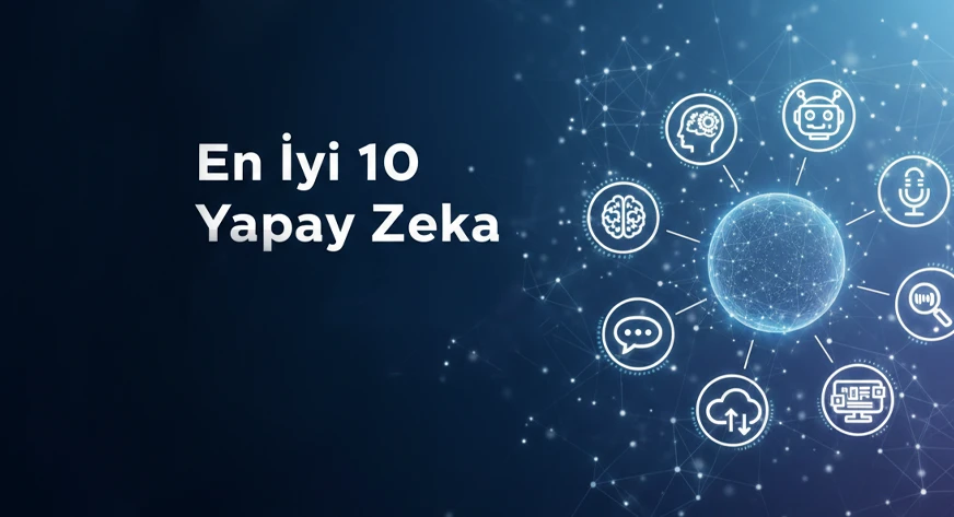 En İyi 10 Yapay Zeka Uygulaması
